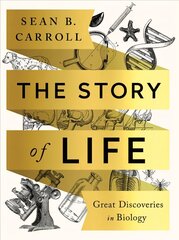 The Story of Life: Great Discoveries in Biology hind ja info | Majandusalased raamatud | kaup24.ee