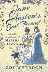 Jane Austen's Best Friend: The Life and Influence of Martha Lloyd цена и информация | Исторические книги | kaup24.ee