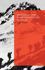 Revolution and Counterrevolution in China: The Paradoxes of Chinese Struggle hind ja info | Ajalooraamatud | kaup24.ee