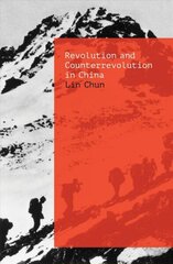 Revolution and Counterrevolution in China: The Paradoxes of Chinese Struggle цена и информация | Исторические книги | kaup24.ee