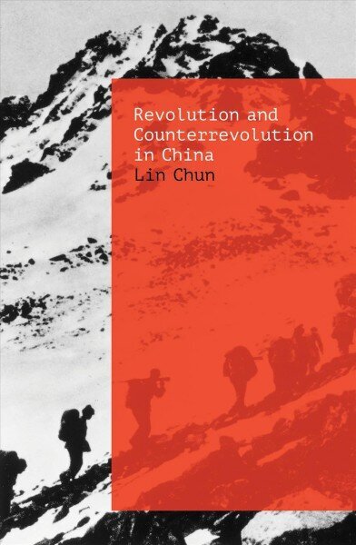 Revolution and Counterrevolution in China: The Paradoxes of Chinese Struggle цена и информация | Ajalooraamatud | kaup24.ee