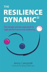 The Resilience Dynamic: The simple, proven approach to high performance and wellbeing hind ja info | Majandusalased raamatud | kaup24.ee