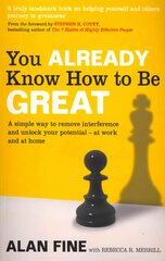 You Already Know How To Be Great: A simple way to remove interference and unlock your potential - at work and at home цена и информация | Самоучители | kaup24.ee