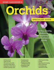 Home Gardener's Orchids: Selecting, growing, displaying, improving and maintaining orchids цена и информация | Книги по садоводству | kaup24.ee