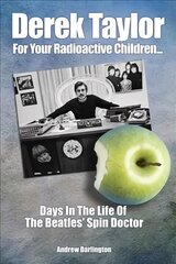 Derek Taylor: For Your Radioactive Children... hind ja info | Kunstiraamatud | kaup24.ee