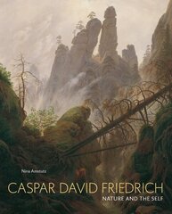 Caspar David Friedrich: Nature and the Self цена и информация | Книги об искусстве | kaup24.ee