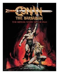 Conan the Barbarian: The Official Story of the Film цена и информация | Книги об искусстве | kaup24.ee