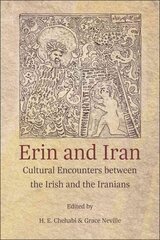 Erin and Iran: Cultural Encounters between the Irish and the Iranians цена и информация | Исторические книги | kaup24.ee