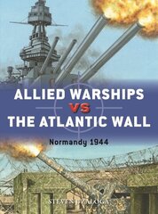 Allied Warships vs the Atlantic Wall: Normandy 1944 hind ja info | Ajalooraamatud | kaup24.ee