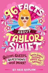 96 Facts About Taylor Swift: Quizzes, Quotes, Questions, and More! цена и информация | Книги для подростков и молодежи | kaup24.ee