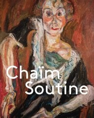 Chaim Soutine: Against the Current цена и информация | Книги об искусстве | kaup24.ee