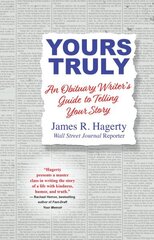 Yours Truly: An Obituary Writer's Guide to Telling Your Story цена и информация | Пособия по изучению иностранных языков | kaup24.ee