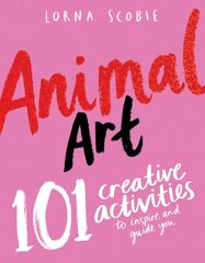 Animal Art: 101 Creative Activities to Inspire and Guide You цена и информация | Книги об искусстве | kaup24.ee