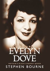 Evelyn Dove: Britain's black cabaret queen цена и информация | Биографии, автобиогафии, мемуары | kaup24.ee