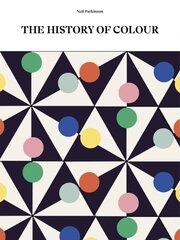 History of Colour: A Universe of Chromatic Phenomena hind ja info | Kunstiraamatud | kaup24.ee