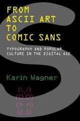 From ASCII Art to Comic Sans: Typography and Popular Culture in the Digital Age цена и информация | Книги об искусстве | kaup24.ee