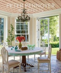 Peter Pennoyer Architects: City | Country: From the preeminent classical architecture firm in the US, the latest apartments, townhouses, and country houses, with interiors by leading designers hind ja info | Kunstiraamatud | kaup24.ee