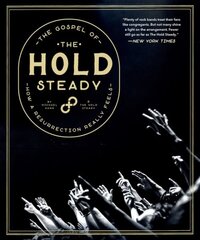 Gospel Of The Hold Steady: How a Resurrection Really Feels цена и информация | Книги об искусстве | kaup24.ee