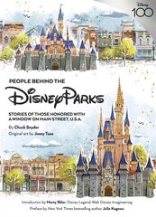 People Behind The Disney Parks: Stories of Those Honored with a Window on Main Street, U.S.A hind ja info | Reisiraamatud, reisijuhid | kaup24.ee