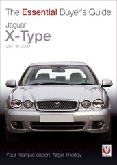 Essential Buyers Guide Jaguar X-Type 2001 to 2009: The Essential Buyer's Guide hind ja info | Entsüklopeediad, teatmeteosed | kaup24.ee