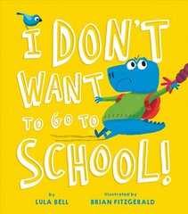 I Don't Want to Go to School hind ja info | Noortekirjandus | kaup24.ee