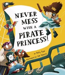 Never Mess with a Pirate Princess! hind ja info | Noortekirjandus | kaup24.ee