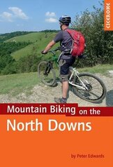 Mountain Biking on the North Downs: 20 Routes and the North Downs Way цена и информация | Книги о питании и здоровом образе жизни | kaup24.ee