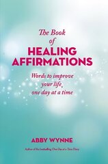 Book of Healing Affirmations: Words to improve your life, one day at a time цена и информация | Самоучители | kaup24.ee