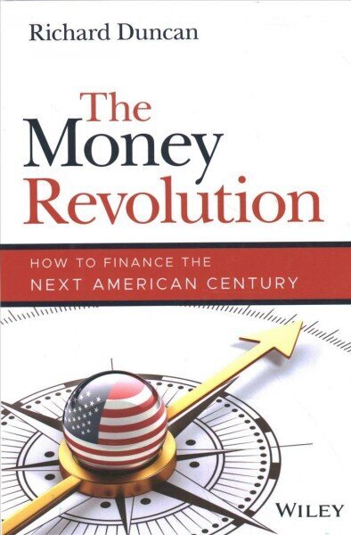 Money Revolution: How to Finance the Next American Century цена и информация | Majandusalased raamatud | kaup24.ee