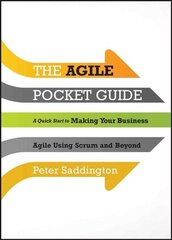 Agile Pocket Guide: A Quick Start to Making Your Business Agile Using Scrum and Beyond цена и информация | Книги по экономике | kaup24.ee