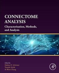 Connectome Analysis: Characterization, Methods, and Analysis hind ja info | Ühiskonnateemalised raamatud | kaup24.ee