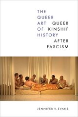 Queer Art of History: Queer Kinship after Fascism цена и информация | Исторические книги | kaup24.ee