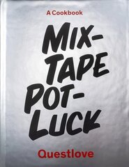 Mixtape Potluck Cookbook: A Dinner Party for Friends, Their Recipes, and the Songs They Inspire цена и информация | Книги рецептов | kaup24.ee