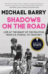 Shadows on the Road: Life at the Heart of the Peloton, from US Postal to Team Sky Main цена и информация | Биографии, автобиогафии, мемуары | kaup24.ee