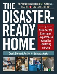 Disaster-Ready Home: A Step-by-Step Emergency Preparedness Manual for Sheltering in Place цена и информация | Книги о питании и здоровом образе жизни | kaup24.ee