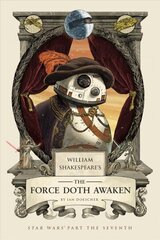 William Shakespeare's The Force Doth Awaken: Star Wars Part the Seventh цена и информация | Фантастика, фэнтези | kaup24.ee
