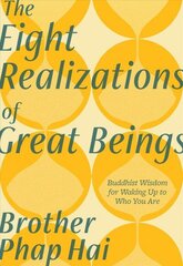 The Eight Realizations of Great Beings: Essential Buddhist Wisdom for Realizing Your Full Potential hind ja info | Eneseabiraamatud | kaup24.ee