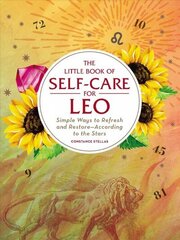 The Little Book of Self-Care for Leo: Simple Ways to Refresh and Restore-According to the Stars Reissue hind ja info | Eneseabiraamatud | kaup24.ee