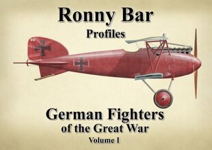 Ronny Bar Profiles: German Fighters of the Great War, Vol 1 цена и информация | Путеводители, путешествия | kaup24.ee