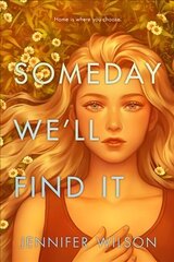 Someday We'll Find It цена и информация | Книги для подростков и молодежи | kaup24.ee