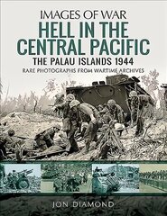 Hell in the Central Pacific 1944: The Palau Islands цена и информация | Исторические книги | kaup24.ee