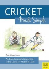 Cricket Made Simple: An Entertaining Introduction to the Game for Mums & Dads цена и информация | Книги о питании и здоровом образе жизни | kaup24.ee