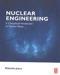 Nuclear Engineering: A Conceptual Introduction to Nuclear Power цена и информация | Книги по социальным наукам | kaup24.ee