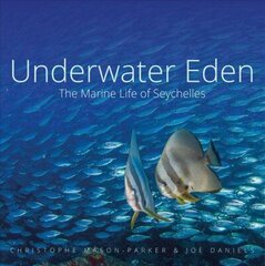 Underwater Eden: The Marine Life of Seychelles цена и информация | Книги о питании и здоровом образе жизни | kaup24.ee