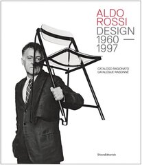 Aldo Rossi: Design - 1960-1997. Catalogue Raisonne цена и информация | Книги об искусстве | kaup24.ee