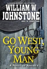 Go West, Young Man: A Riveting Western Novel of the American Frontier цена и информация | Фантастика, фэнтези | kaup24.ee