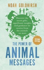 Power of Animal Messages, 2nd Edition: Discover the Secret Gifts, Significant Insights and Guidance We Receive from the Animals We Meet цена и информация | Самоучители | kaup24.ee