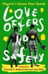 Love Offers No Safety: Nigeria's Queer Men Speak цена и информация | Поэзия | kaup24.ee