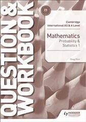 Cambridge International AS & A Level Mathematics Probability & Statistics 1 Question & Workbook hind ja info | Majandusalased raamatud | kaup24.ee