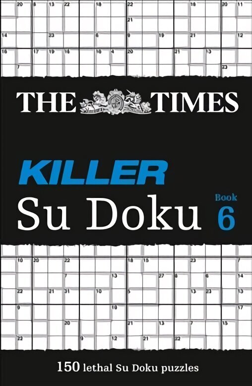 The Times Killer Su Doku 6: 150 Challenging Puzzles from the Times, No. 6 hind ja info | Tervislik eluviis ja toitumine | kaup24.ee